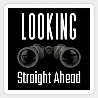 Looks Straight Ahead - 2 | Looking Straight Ahead Magnet